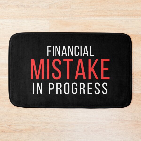 Item preview, Money Humor – Financial Mistake in Progress designed and sold by No Excuses Supply.