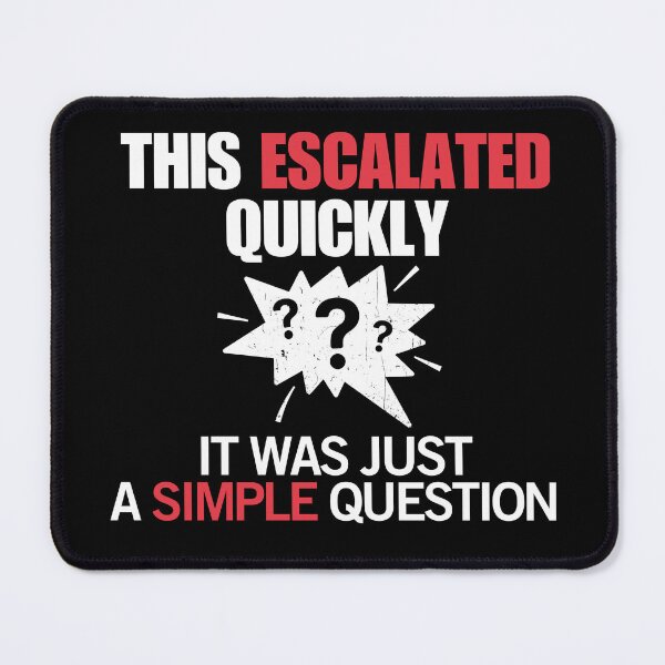 Item preview, Conversation Humor – It Was Just a Simple Question designed and sold by No Excuses Supply.