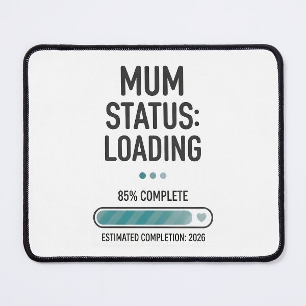 Item preview, Mum Status: Loading (2026 Edition) designed and sold by ResonateUK.