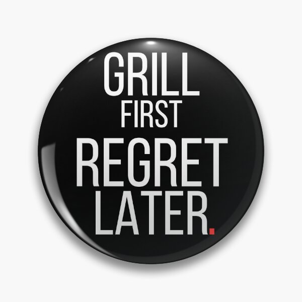 Item preview, Funny BBQ Quote – Grill First Regret Later designed and sold by No Excuses Supply.