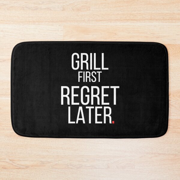 Item preview, Funny BBQ Quote – Grill First Regret Later designed and sold by No Excuses Supply.