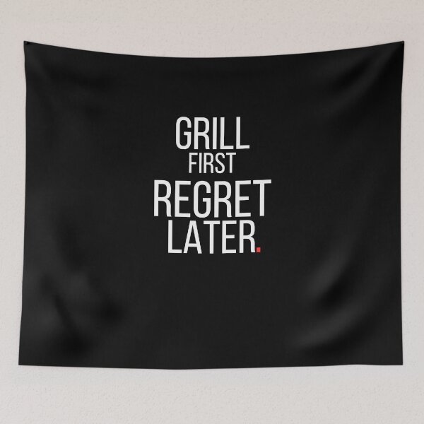 Item preview, Funny BBQ Quote – Grill First Regret Later designed and sold by No Excuses Supply.