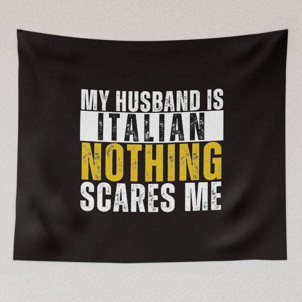 Item preview, My Husband is Italian Nothing Scares me  designed and sold by WeirdlyRare.