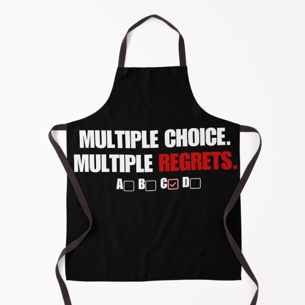 Item preview, Funny Regret Quote – Multiple Choice Multiple Regrets designed and sold by No Excuses Supply.