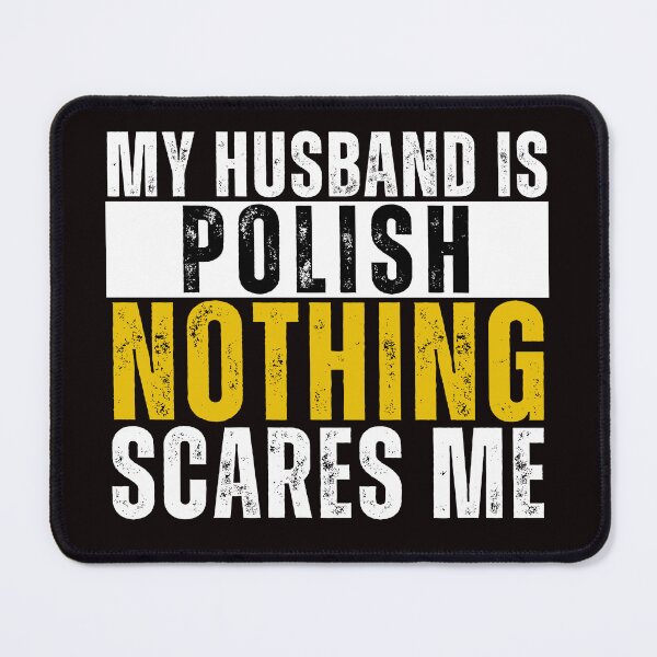 Item preview, My Husband is Polish Nothing Scares me designed and sold by WeirdlyRare.
