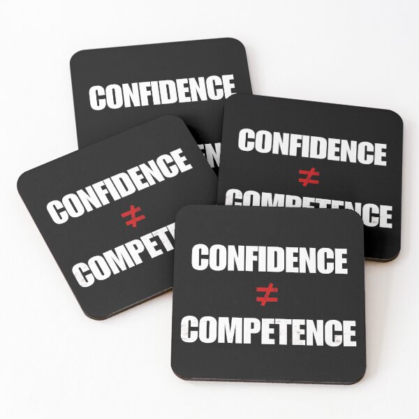Item preview, Funny Overconfidence Quote – Confidence Is Not Competence designed and sold by No Excuses Supply.