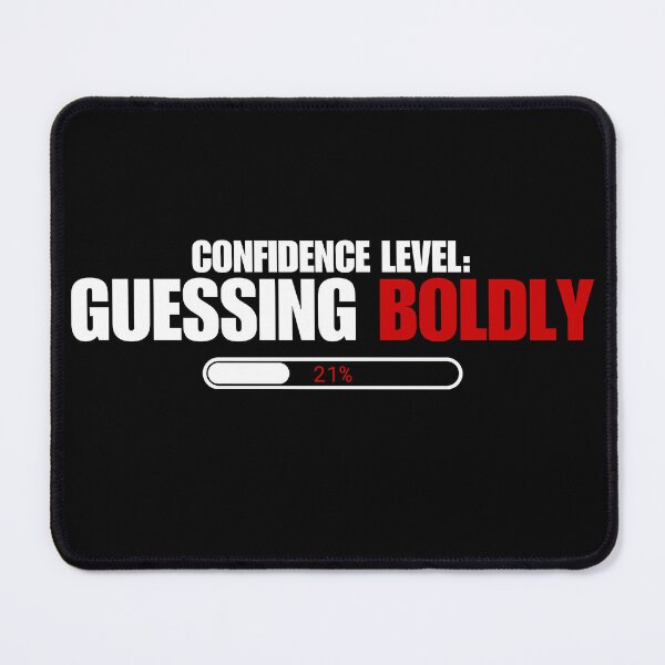 Item preview, Funny Confidence Quote – Confidence Level Guessing Boldly designed and sold by No Excuses Supply.