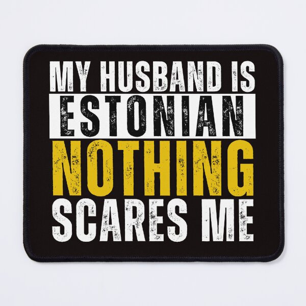 Item preview, My Husband is Estonian Nothing Scares me designed and sold by WeirdlyRare.