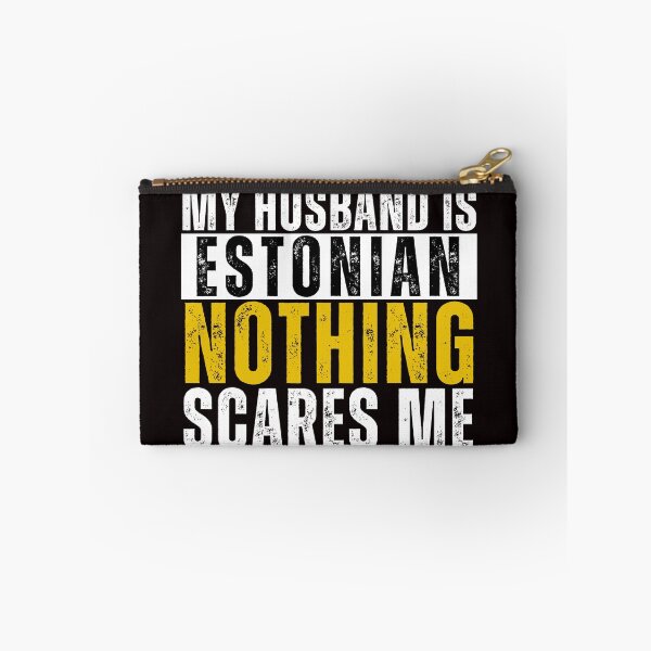 Item preview, My Husband is Estonian Nothing Scares me  designed and sold by WeirdlyRare.