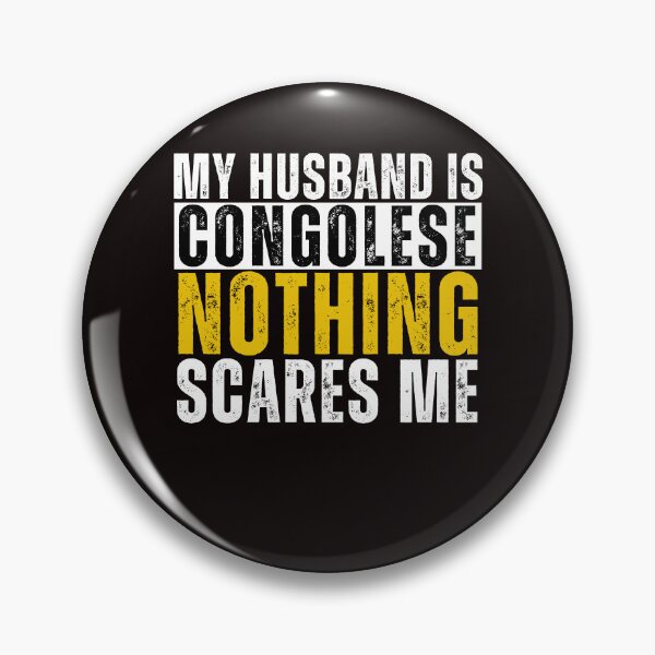 Item preview, My Husband is Congolese Nothing Scares me  designed and sold by WeirdlyRare.