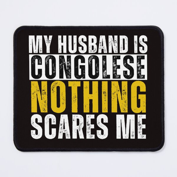 Item preview, My Husband is Congolese Nothing Scares me designed and sold by WeirdlyRare.