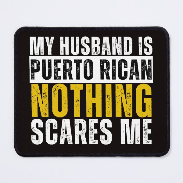 Item preview, My Husband is Puerto Rican Nothing Scares me designed and sold by WeirdlyRare.