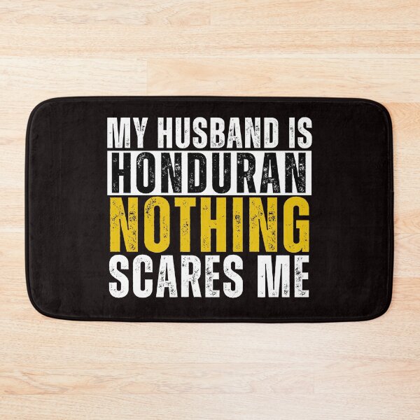 Item preview,  My Husband is Honduran Nothing Scares me  designed and sold by WeirdlyRare.