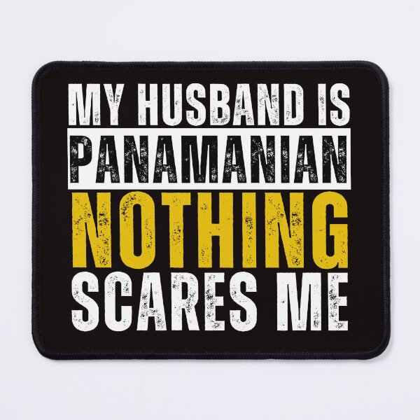 Item preview, My Husband is Panamanian Nothing Scares me designed and sold by WeirdlyRare.