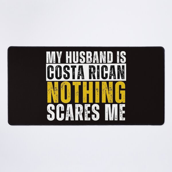 Item preview, My Husband is Costa Rican Nothing Scares me designed and sold by WeirdlyRare.