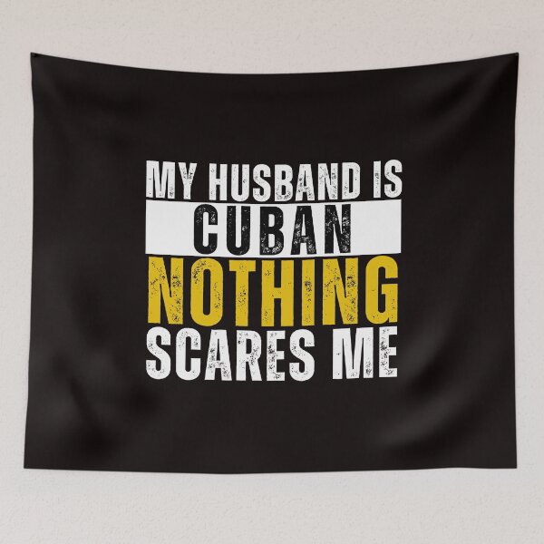 Item preview,  My Husband is Cuban Nothing Scares me  designed and sold by WeirdlyRare.