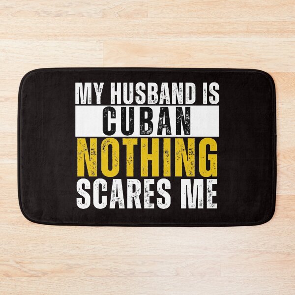 Item preview,  My Husband is Cuban Nothing Scares me  designed and sold by WeirdlyRare.