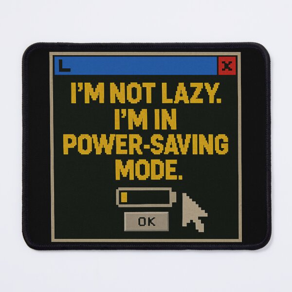 Item preview, Energy Saving Mode – I’m Not Lazy designed and sold by Mad Factory Designs.