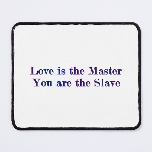 Item preview, Love Is the Master You are the Slave blue designed and sold by KATKattalestv.