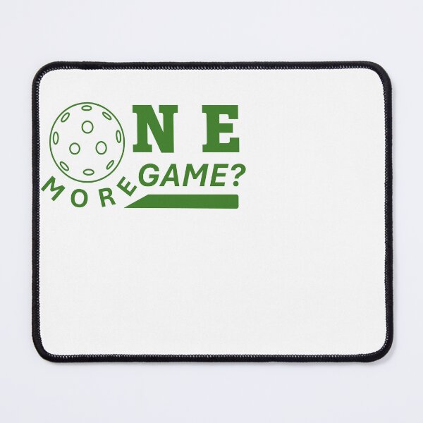 Item preview, Pickleball One More Game - Green designed and sold by abotello77.