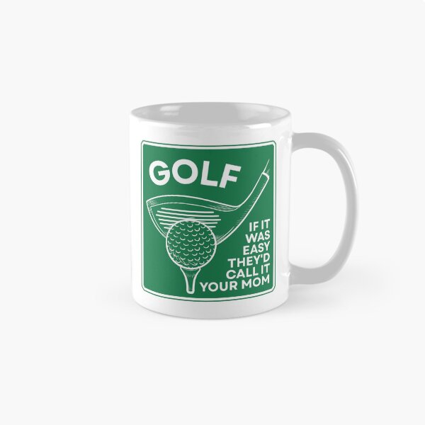 Item preview, Golf If It Was Easy They'd Call It Your Mom designed and sold by Dondonmart.