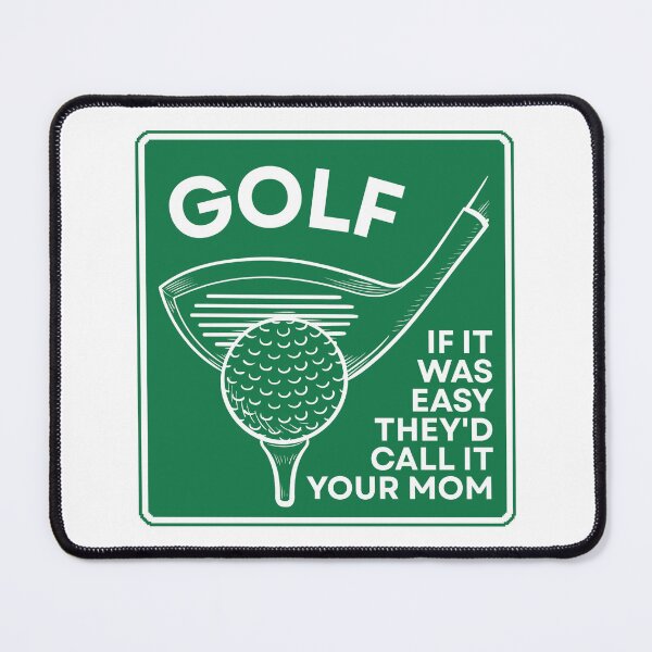 Item preview, Golf If It Was Easy They'd Call It Your Mom designed and sold by Dondonmart.