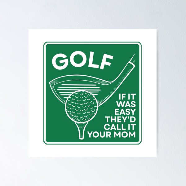 Item preview, Golf If It Was Easy They'd Call It Your Mom designed and sold by Dondonmart.