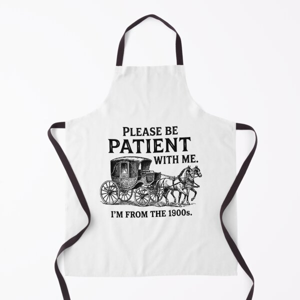 Item preview, Please Be Patient with Me I'm from The 1900s designed and sold by gear-posters.