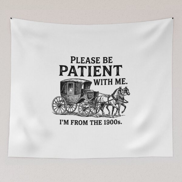 Item preview, Please Be Patient with Me I'm from The 1900s designed and sold by gear-posters.