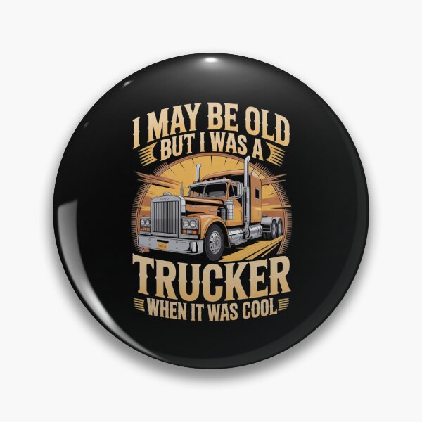 Item preview, I May Be Old But I Was A Trucker When It Was Cool Classic Semi Truck Vintage designed and sold by MizoX7.