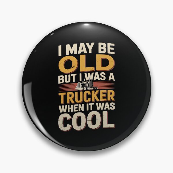 Item preview, Copy of I May Be Old But I Was A Trucker When It Was Cool Classic Semi Truck Vintage designed and sold by MizoX7.