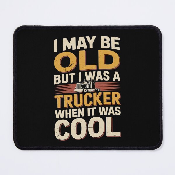 Item preview, Copy of I May Be Old But I Was A Trucker When It Was Cool Classic Semi Truck Vintage designed and sold by MizoX7.