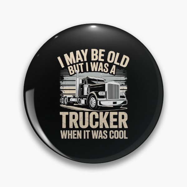 Item preview, Copy of I May Be Old But I Was A Trucker When It Was Cool Classic Semi Truck Vintage designed and sold by MizoX7.