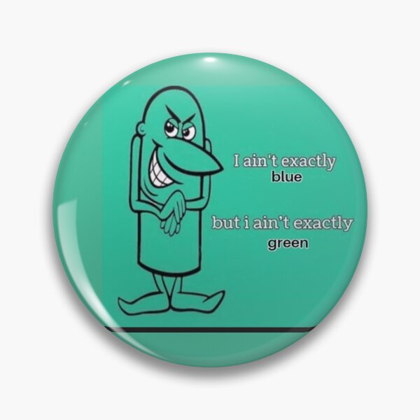 Item preview, I aint exactly blue but I ain't exactly green designed and sold by Chunguslover49.