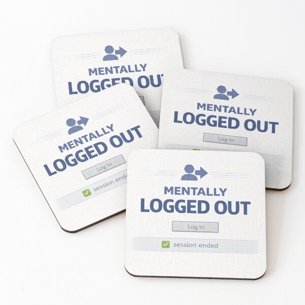 Item preview, Mentally Logged Out – Session Ended designed and sold by Mad Factory Designs.