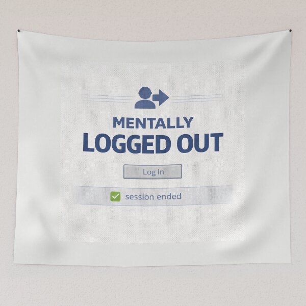 Item preview, Mentally Logged Out – Session Ended designed and sold by Mad Factory Designs.