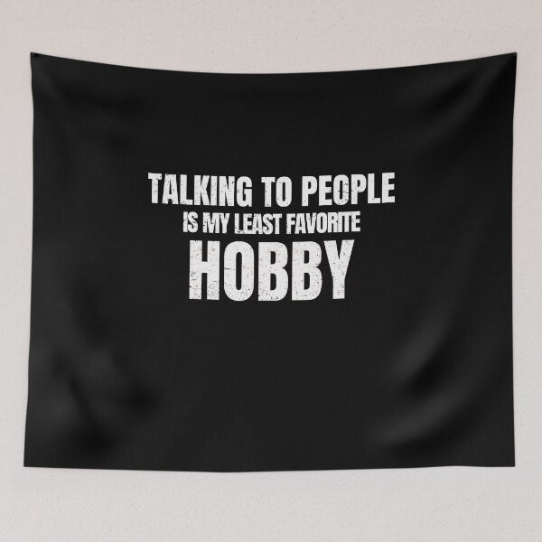 Item preview, Funny Introvert Gift – Talking to People Is My Least Favorite Hobby designed and sold by No Excuses Supply.