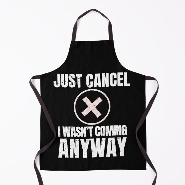 Item preview, Funny Introvert Gift – Just Cancel I Wasn't Coming Anyway designed and sold by No Excuses Supply.