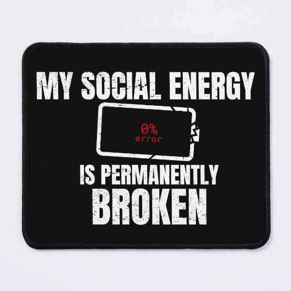 Item preview, Funny Introvert Quote – My Social Energy Is Permanently Broken designed and sold by No Excuses Supply.