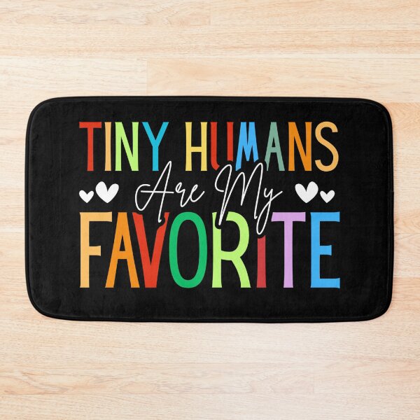 Item preview, Tiny Humans Are My Favorite Colorful Text Teacher designed and sold by Dondonmart.