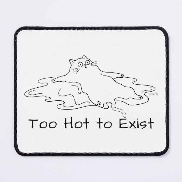 Item preview, Too Hot to Exist. designed and sold by EunsooLee.