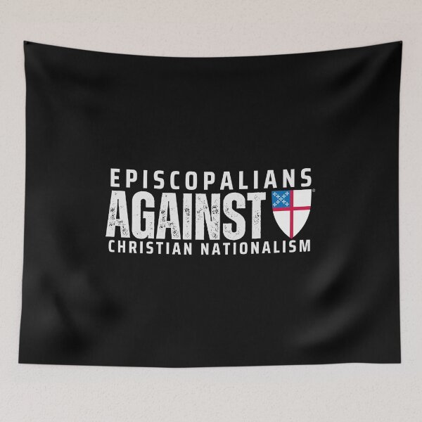 Item preview, Episcopalians Against Christian Nationalism - The Episcopal Church™ designed and sold by Canterbury Episcopal Campus Ministry at Texas Tech University .
