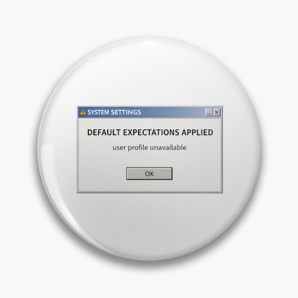 Item preview, Default Expectations Applied – System Settings Humor designed and sold by Mad Factory Designs.