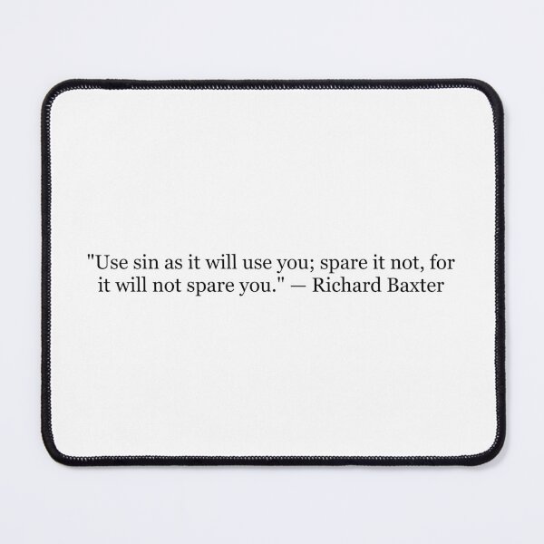 Item preview, Richard Baxter "Use Sin as It Will Use You" Quote | Christian Typography | Puritan Theology Art designed and sold by The Prose Atelier.