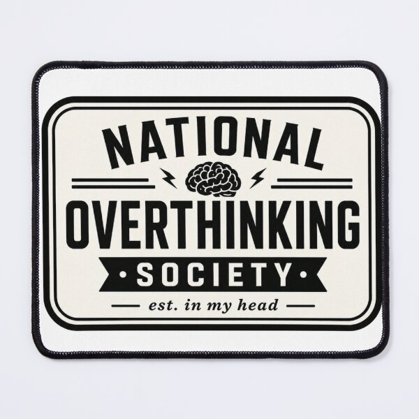 Item preview, National Overthinking Society designed and sold by Vexorask.