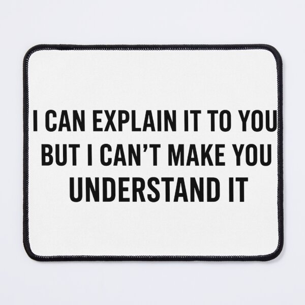 Item preview, I Can Explain, But Won't designed and sold by Vexorask.