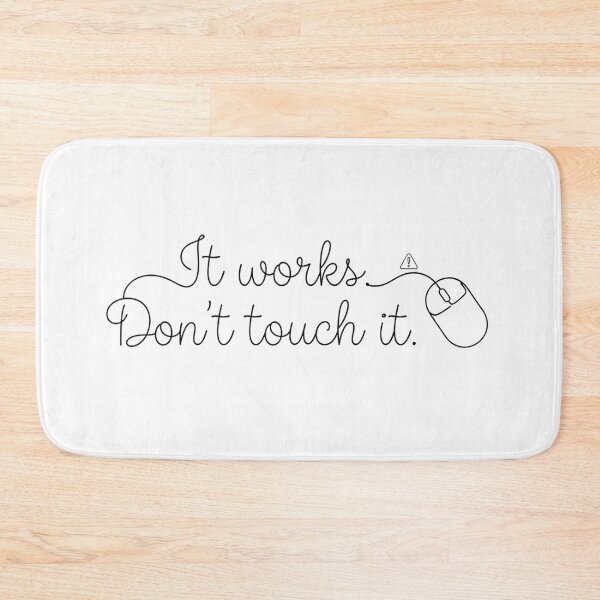 Item preview, It Works Don't Touch It Funny Programmer IT Quote designed and sold by Nitta Studio.