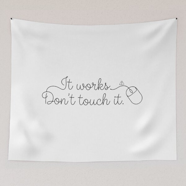 Item preview, It Works Don't Touch It Funny Programmer IT Quote designed and sold by Nitta Studio.