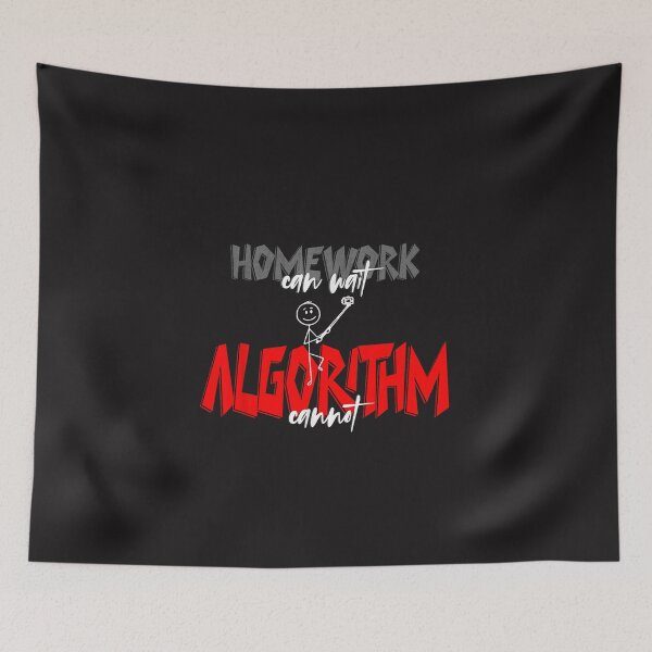 Item preview, Homework Can Wait Algorithm Cannot Funny Content Creator Meme designed and sold by kiralynstration.