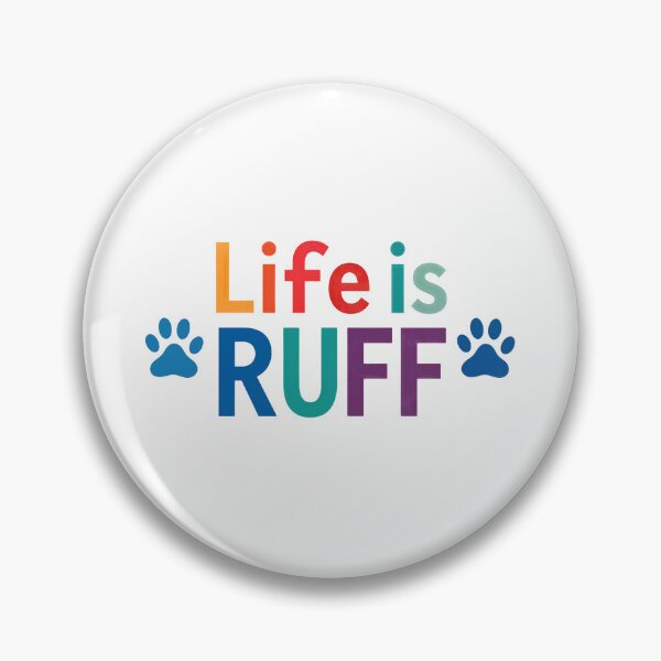 Item preview, Life is RUFF Dog Paw Print Colorful Saying designed and sold by SoyLamderma.
